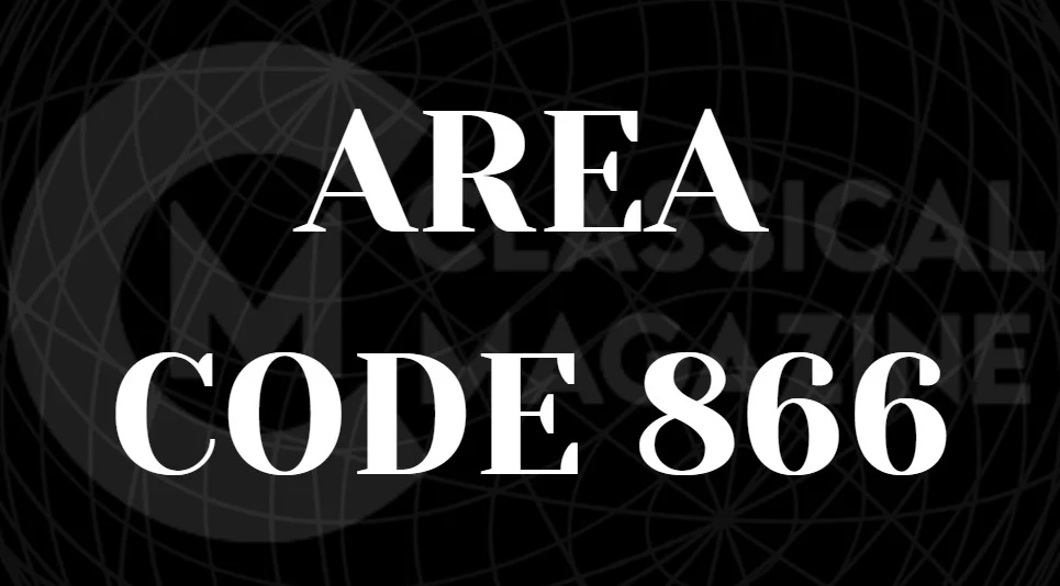 What is Area Code 866? Everything is Perfectly Explained.