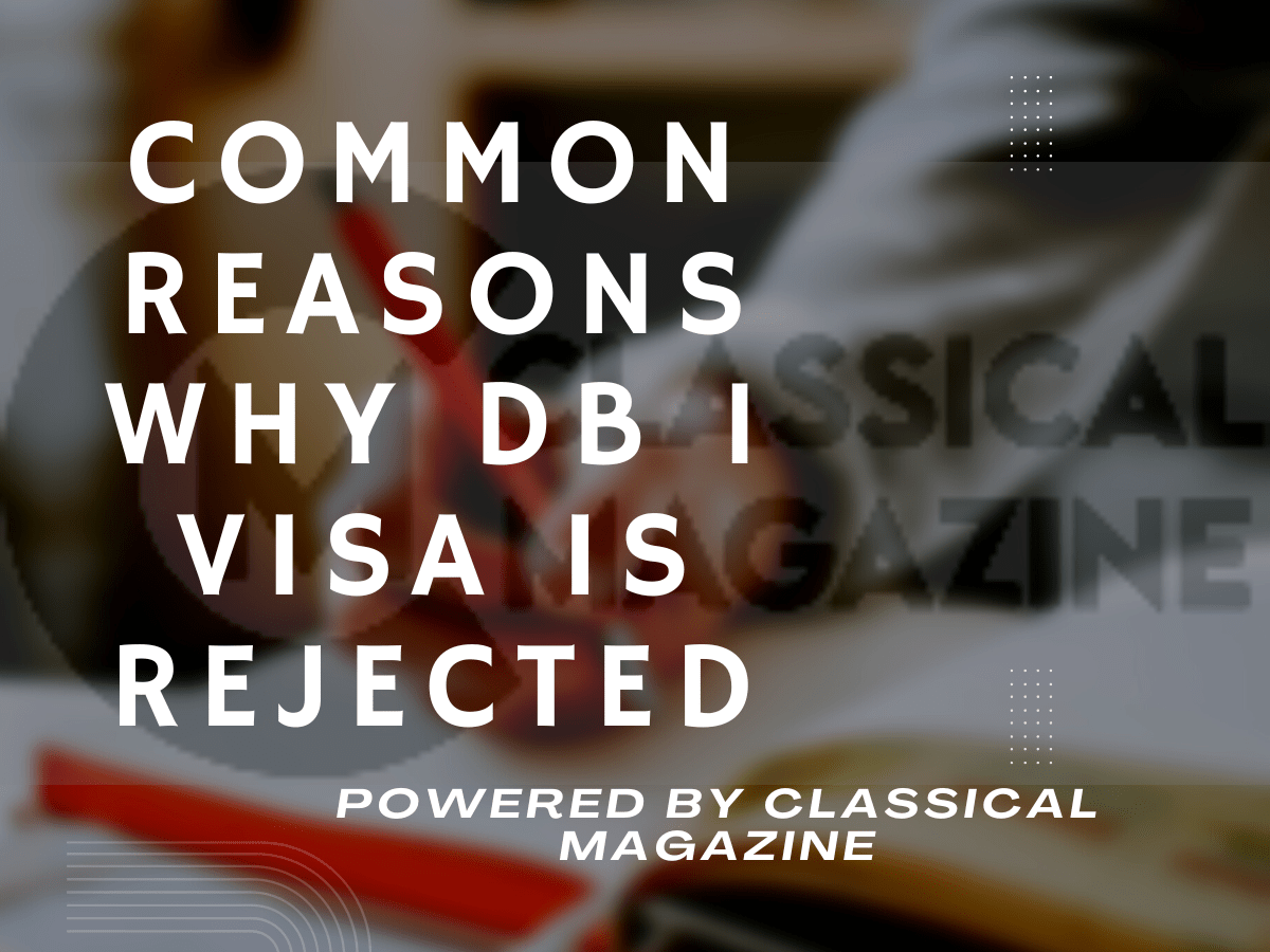 Common Reasons Why DB 1 Visa is Rejected-min