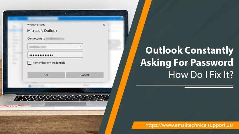 Outlook Constantly Asking For Password: How Do I Fix It?