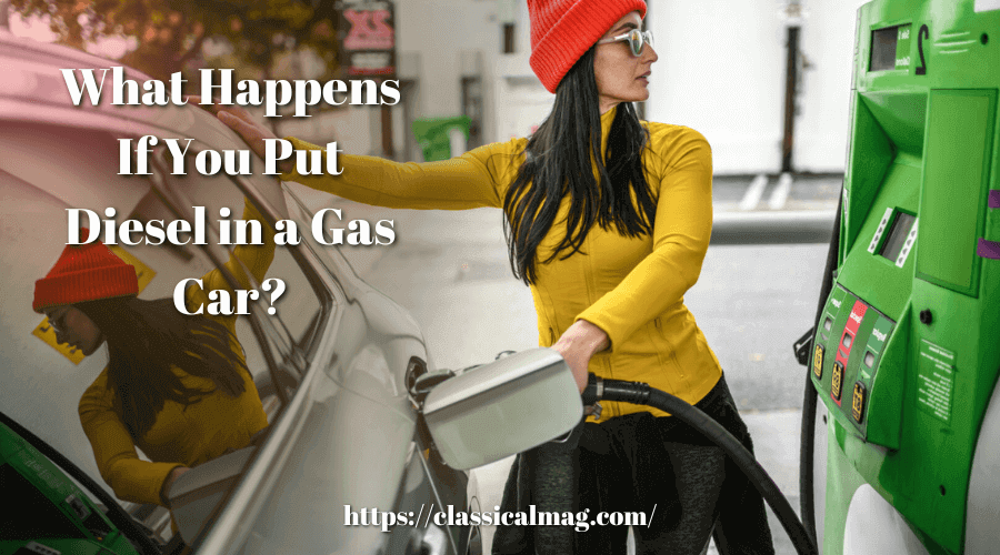 What Happens If You Put Diesel in a Gas Car