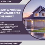 What is Not a Physical Security Measure for Your Home?